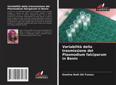 Variabilità della trasmissione del Plasmodium falciparum in Benin的封面