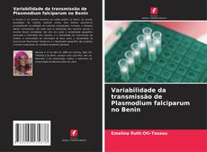 Bookcover of Variabilidade da transmissão de Plasmodium falciparum no Benin