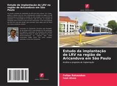 Bookcover of Estudo da implantação de LRV na região de Aricanduva em São Paulo