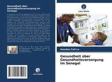 Gesundheit über Gesundheitsversorgung im Senegal kitap kapağı