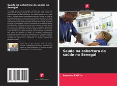 Bookcover of Saúde na cobertura da saúde no Senegal