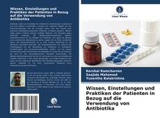 Обложка Wissen, Einstellungen und Praktiken der Patienten in Bezug auf die Verwendung von Antibiotika