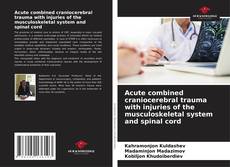 Acute combined craniocerebral trauma with injuries of the musculoskeletal system and spinal cord的封面