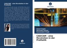 CAD/CAM - eine Revolution in der Prothetik kitap kapağı