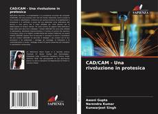 Couverture de CAD/CAM - Una rivoluzione in protesica