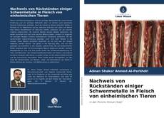 Couverture de Nachweis von Rückständen einiger Schwermetalle in Fleisch von einheimischen Tieren