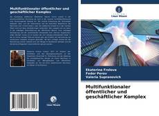 Multifunktionaler öffentlicher und geschäftlicher Komplex kitap kapağı