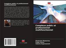 Buchcover von Complexe public et professionnel multifonctionnel