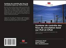Couverture de Système de contrôle des feux de circulation basé sur PLD et CPLD