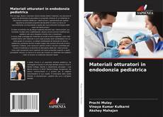 Couverture de Materiali otturatori in endodonzia pediatrica