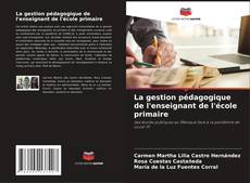 La gestion pédagogique de l'enseignant de l'école primaire kitap kapağı
