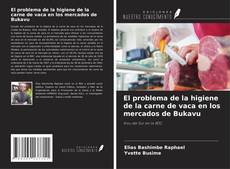 El problema de la higiene de la carne de vaca en los mercados de Bukavu kitap kapağı