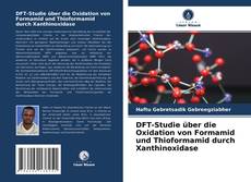 Обложка DFT-Studie über die Oxidation von Formamid und Thioformamid durch Xanthinoxidase