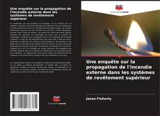 Une enquête sur la propagation de l'incendie externe dans les systèmes de revêtement supérieur kitap kapağı