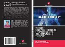 Buchcover von "Estudos Espectroscópicos de Fluorescência de Nanoestruturas e Tinturas"