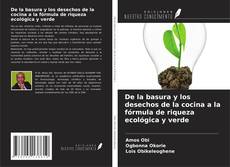 Couverture de De la basura y los desechos de la cocina a la fórmula de riqueza ecológica y verde
