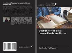 Portada del libro de Gestión eficaz de la resolución de conflictos