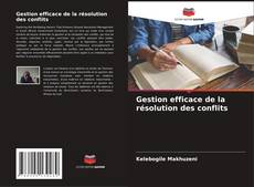 Portada del libro de Gestion efficace de la résolution des conflits