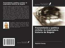 Borítókép a  Transmilenio y política ciclista: la inspiradora historia de Bogotá - hoz