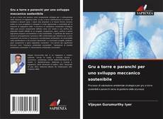 Gru a torre e paranchi per uno sviluppo meccanico sostenibile的封面