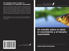 Un estudio sobre la edad, el crecimiento y el tamaño cosechable kitap kapağı