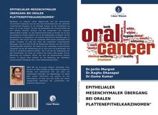 EPITHELIALER MESENCHYMALER ÜBERGANG BEI ORALEN PLATTENEPITHELKARZINOMEN" kitap kapağı