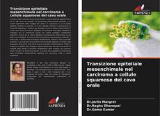 Transizione epiteliale mesenchimale nel carcinoma a cellule squamose del cavo orale kitap kapağı