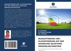 Copertina di BILDAUFFINDUNG UND -KLASSIFIZIERUNG AUF DER GRUNDLAGE SELEKTIVER MERKMALSEXTRAKTION