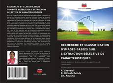 RECHERCHE ET CLASSIFICATION D'IMAGES BASÉES SUR L'EXTRACTION SÉLECTIVE DE CARACTÉRISTIQUES kitap kapağı