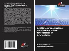 Couverture de Analisi e progettazione del sistema solare fotovoltaico in Afghanistan