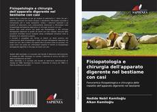 Fisiopatologia e chirurgia dell'apparato digerente nel bestiame con casi的封面