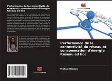 Performance de la connectivité du réseau et consommation d'énergie Réseau ad hoc kitap kapağı