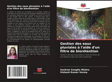 Gestion des eaux pluviales à l'aide d'un filtre de biorétention kitap kapağı