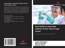 Oral health in preschool children of the "Rene Fraga" school的封面