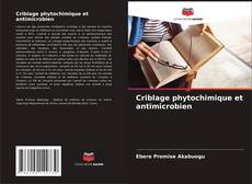 Criblage phytochimique et antimicrobien kitap kapağı