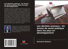 Bookcover of Les déchets animaux : Un drame de santé publique dans les pays en développement