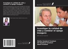 Couverture de Investigar la calidad de vida y cambiar el apego inseguro