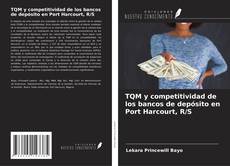 Couverture de TQM y competitividad de los bancos de depósito en Port Harcourt, R/S