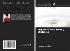 Couverture de Seguridad de la leche y aflatoxina