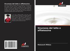 Sicurezza del latte e afflatossina的封面