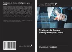 Couverture de Trabajar de forma inteligente y no dura