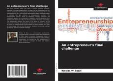 Copertina di An entrepreneur's final challenge