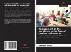 Replacement of the workforce in the face of teacher retirements的封面