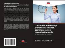 L'effet du leadership transformationnel, communication organisationnelle kitap kapağı