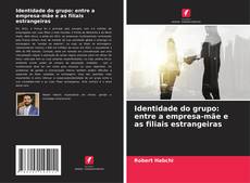 Copertina di Identidade do grupo: entre a empresa-mãe e as filiais estrangeiras