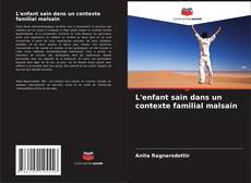 Capa do livro de L'enfant sain dans un contexte familial malsain 