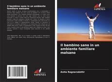 Buchcover von Il bambino sano in un ambiente familiare malsano