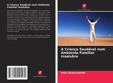 Bookcover of A Criança Saudável num Ambiente Familiar Insalubre