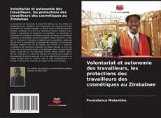 Capa do livro de Volontariat et autonomie des travailleurs, les protections des travailleurs des cosmétiques au Zimbabwe 