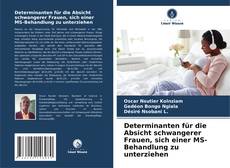 Bookcover of Determinanten für die Absicht schwangerer Frauen, sich einer MS-Behandlung zu unterziehen